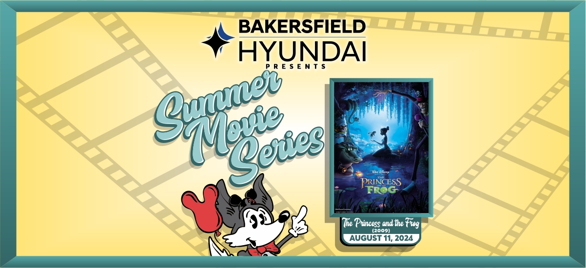 Bakersfield Hyundai Presents Summer Movie Series The Princess And The Frog